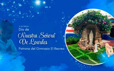 CELEBRAMOS EL DÍA DE LA VIRGEN DE LOURDES